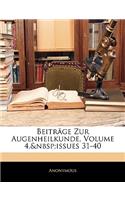 Beiträge Zur Augenheilkunde, Volume 4, Issues 31-40