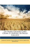 Les Noms Gaulois Chez César Et Hirtius De Bello Gallico