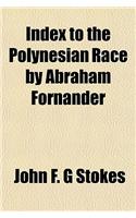 Index to the Polynesian Race by Abraham Fornander
