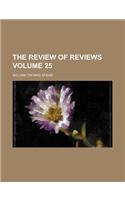 The Review of Reviews Volume 25
