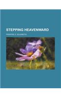 Stepping Heavenward: (English)