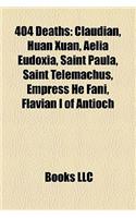 404 Deaths: Claudian, Huan Xuan, Aelia Eudoxia, Saint Paula, Saint Telemachus, Empress He Fani, Flavian I of Antioch(English)