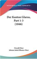 Der Kanton Glarus, Part 1-3 (1846)
