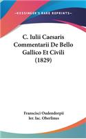 C. Iulii Caesaris Commentarii de Bello Gallico Et Civili (1829)