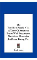 The Rebellion Record V11: A Diary of American Events with Documents, Narratives, Illustrative Incidents, Poetry, Etc.