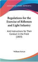 Regulations for the Exercise of Riflemen and Light Infantry