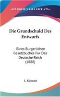 Die Grundschuld Des Entwurfs