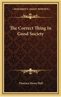 The Correct Thing In Good Society: (English)