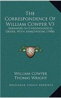 The Correspondence of William Cowper V3: Arranged in Chronological Order, with Annotations (1904)