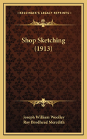 Shop Sketching (1913)