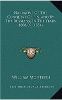 Narrative Of The Conquest Of Finland By The Russians, In The Years 1808-09 (1854)