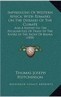 Impressions Of Western Africa, With Remarks On The Diseases Of The Climate