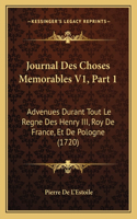 Journal Des Choses Memorables V1, Part 1