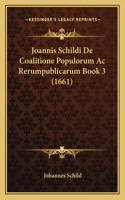 Joannis Schildi De Coalitione Populorum Ac Rerumpublicarum Book 3 (1661)