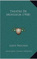 Theatre De Monsieur (1908)