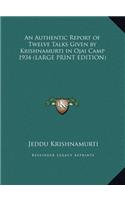 An Authentic Report of Twelve Talks Given by Krishnamurti in Ojai Camp 1934