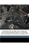 Relation de Ce Qui S'Est Passe de Plus Remarquable Dans La Mission Des Abnaquis A L'Acadie, L'Annee 1701