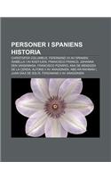 Personer I Spaniens Historia: Christofer Columbus, Ferdinand VII AV Spanien, Isabella I AV Kastilien, Francisco Franco, Johanna Den Vansinniga(Swedish)