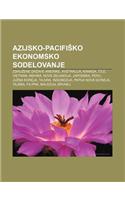 Azijsko-Pacifi Ko Ekonomsko Sodelovanje: Zdru Ene Dr Ave Amerike, Avstralija, Kanada, Ile, Vietnam, Mehika, Nova Zelandija, Japonska, Peru(Slovenian)