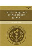 Lattice Subgroups of Kac-Moody Groups: (English)