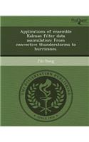 Applications of Ensemble Kalman Filter Data Assimilation: From Convective Thunderstorms to Hurricanes: (English)