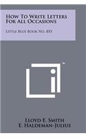 How To Write Letters For All Occasions