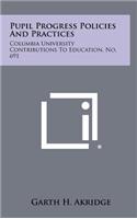 Pupil Progress Policies and Practices