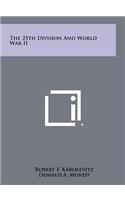 The 25th Division and World War II