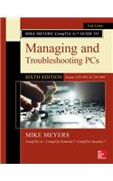 Mike Meyers' Comptia A+ Guide to Managing and Troubleshooting Pcs, Sixth Edition (Exams 220-1001 & 220-1002)