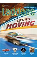 Ladders Science 4: Let's Keep Moving! (on-level)