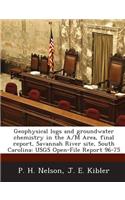 Geophysical Logs and Groundwater Chemistry in the A/M Area, Final Report, Savannah River Site, South Carolina