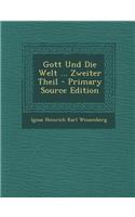 Gott Und Die Welt ... Zweiter Theil: (German)