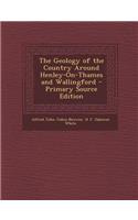 The Geology of the Country Around Henley-On-Thames and Wallingford