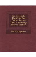 Die Gottliche Komodie Des Dante, Erster Theil: (German)