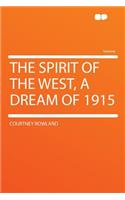 The Spirit of the West, a Dream of 1915