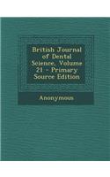 British Journal of Dental Science, Volume 21