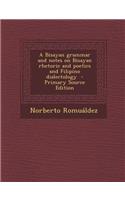A Bisayan Grammar and Notes on Bisayan Rhetoric and Poetics and Filipino Dialectology - Primary Source Edition