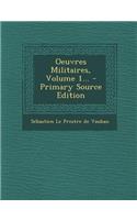 Oeuvres Militaires, Volume 1... - Primary Source Edition