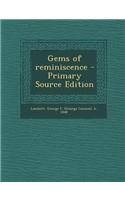 Gems of Reminiscence - Primary Source Edition