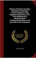 History of Colonel Jonathan Mitchell's Cumberland County Regiment of the Bagaduce Expedition, 1779, With Biograpical [!] Sketches of the Commissioned Officers and pay Rolls of the Companies