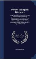 Studies in English Literature: Being Typical Selections of British and American Authorship, From Shakespeare to the Present Time, Together With Definitions, Notes, Analyses, and G