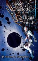 Sweet Charlotte In the Higgs Field