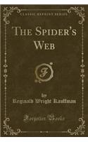 The Spider's Web (Classic Reprint)