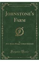 Johnstone's Farm (Classic Reprint)