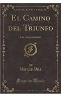 El Camino del Triunfo: Las Adolescencias (Classic Reprint)