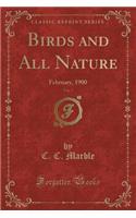 Birds and All Nature, Vol. 7: February, 1900 (Classic Reprint): February, 1900 (Classic Reprint)