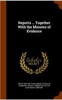 Reports ... Together With the Minutes of Evidence