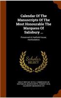 Calendar of the Manuscripts of the Most Honourable the Marquess of Salisbury ...