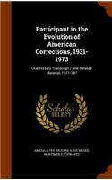 Participant in the Evolution of American Corrections, 1931-1973