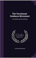 The Vocational-Guidance Movement: Its Problems and Possibilities